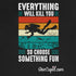 "Everything will kill you . . . "  Fitted T-shirt